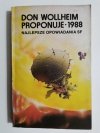 DON WOLLHEIM PROPONUJE 1988 NAJLEPSZE OPOWIADANIA SF 1988