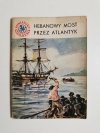 MINIATURY MORSKIE. HEBANOWY MOST PRZEZ ATLANTYK - Stanisław Bernatt 1965