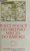 POECI POLSCY OD ŚREDNIOWIECZA DO BAROKU - Kazimiera Żukowska