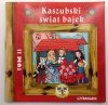 KASZUBSKI ŚWIAT BAJEK. TOM II