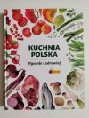 KUCHNIA POLSKA. PYSZNIE I ZDROWIEJ 2017