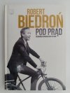 ROBERT BIEDROŃ POD PRĄD. ROZMAWIA MAGDALENA ŁYCZKO