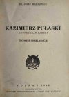 KAZIMIERZ PUŁASKI. KONFEDERAT BARSKI 1929 - Józef Makłowicz