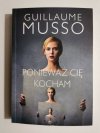 PONIEWAŻ CIĘ KOCHAM - Guillaume Musso 