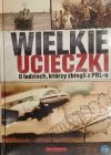 WIELKIE UCIECZKI. O LUDZIACH, KTÓRZY ZBIEGLI Z PRL-U - Jerzy Skoczylas