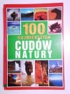 100 NAJWIĘKSZYCH CUDÓW NATURY - Ingrid Cranfield 1996