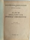 ALBUM KRAJOWYCH ZWIERZĄT CHRONIONYCH – 1947 R - Jan Marchlewski
