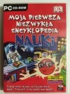 PC CD-ROM. MOJA PIERWSZA NIEZWYKŁA ENCYKLOPEDIA NAUKI