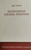 RECEPTARIUSZ LEKARZA PRAKTYKA - Józef Wartak