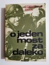 O JEDEN MOST ZA DALEKO - Cornelius Ryan 