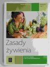 ZASADY ŻYWIENIA PODRĘCZNIK CZĘŚĆ 1 - Dorota Czerwińska