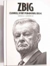 ZBIG. CZŁOWIEK, KTÓRY PODMINOWAŁ KREML - Andrzej Lubowski 2011