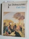 CIEŃ OJCA - Jan Dobraczyński 