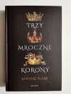 TRZY MROCZNE KORONY - Kendare Blake