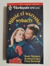 HARLEQUIN SPECIAL. MIŁOŚĆ CI WSZYSTKO WYBACZY 1998