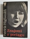 ZNAJOMI Z POCIĄGU - Patricia Highsmith 1978