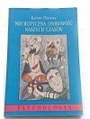 NEUROTYCZNA OSOBOWOŚĆ NASZYCH CZASÓW - Horney 1993