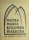 MATKA MARIA KOLUMBA BIAŁECKA - Serafina Steinig