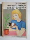 NASTOLATKI HODUJĄ ROŚLINY I ZWIERZĘTA - NASTOLATKI HODUJĄ ROŚLINY I ZWIERZĘTA - 