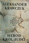 HEROD KRÓL JUDEI - Aleksander Krawczuk