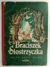 BRACISZEK SIOSTRZYCZKA - Grimm