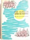 POD SŁOŃCEM KTÓRE NIE ZACHODZI - Wojciech Walczak 1957