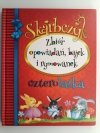 SKARBCZYK ZBIÓR OPOWIADAŃ, BAJEK I RYMOWANEK CZTEROLATKA