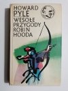 WESOŁE PRZYGODY ROBIN HOODA - Howard Pyle 