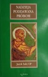 NADZIEJA PODDAWANA PRÓBOM - Jacek Salij OP