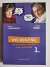 BYĆ RODZINĄ CZYLI JAK BUDOWAĆ DOBRE ŻYCIE SWOJE I SWOICH DZIECI 1. 