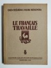 LE FRANCAIS TRAVAILLE - Cieślińska, Nieniewska 
