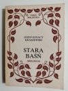STARA BAŚŃ - Józef Ignacy Kraszewski 1986