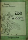 ZIOŁA W DOMU - Danuta Tuszyńska-Kownacka