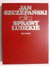 SPRAWY LUDZKIE - Jan Szczepański 1978