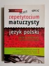 REPETYTORIUM MATURZYSTY NA 100% JĘZYK POLSKI 