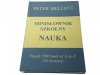 MINISŁOWNIK SZKOLNY NAUKA - Peter Mellett 1998