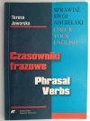 CZASOWNIKI FRAZOWE. SPRAWDŹ SWÓJ ANGIELSKI - Teresa Jaworska