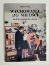 WYCHOWANIE DO MIŁOŚCI - Maria Kwiek 1991