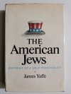 THE AMERICAN JEWS - James Yaffe 