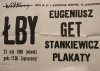 ŁBY 23 LUTY 1988 (WTOREK) GODZ. 17 EUGENIUSZ GET STANKIEWICZ PLAKATY