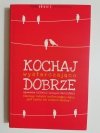KOCHAJ WYSTARCZAJĄCO DOBRZE - Agnieszka Jucewicz 2015