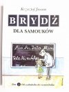 BRYDŻ DLA SAMOUKÓW TOM 1 OD CZELADNIKA DO RZEMIEŚLNIKA 