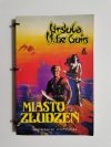 MIASTO ZŁUDZEŃ - Ursula K. Le Guin 1991