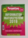 PERSPEKTYWY NR 9 (174) WRZESIEŃ 2018 INFORMATOR DLA MATURZYSTÓW 2019