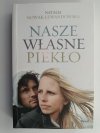 NASZE WŁASNE PIEKŁO - Natalia Nowa-Lewandowska