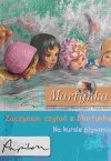 MARTYNKA NA KURSIE PŁYWANIA - Liliana Fabińska