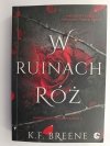 W RUINACH RÓŻ - K. F. Breene