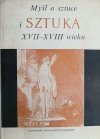 MYŚL O SZTUCE I SZTUKA XVII-XVIII WIEKU - Jan Białostocki