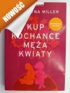 KUP KOCHANCE MĘŻA KWIATY - Katarzyna Miller