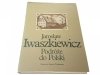 PODRÓŻE DO POLSKI - Jarosław Iwaszkiewicz 1977